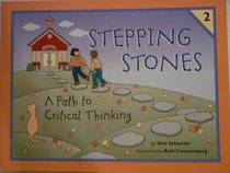 Stepping Stones 2, A Path to Critical Thinking