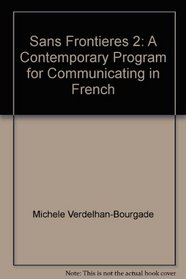 Sans Frontieres 2: A Contemporary Program for Communicating in French