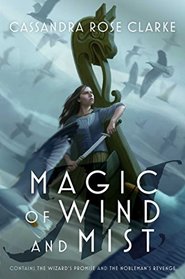 Magic of Wind and Mist: The Wizard's Promise; The Nobleman's Revenge