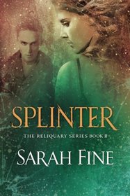 Splinter (Reliquary Series)