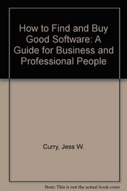 How to find and buy good software: A guide for business and professional people