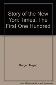 Story of the New York Times: The First One Hundred (USAF Historical Studies,)