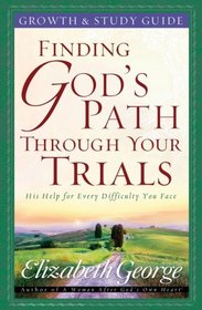Finding God's Path Through Your Trials Growth and Study Guide