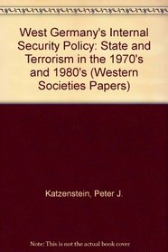 West Germany's Internal Security Policy: State and Violence in the 1970's and 1980's (Western Societies Program Occasional Paper No. 28)