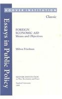 Foreign Economic Aid: Means and Objectives (Essays in Public Policy)