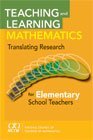 Teaching and Learning Mathematics: Translating Research for Elementary School Teachers