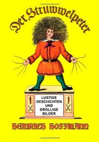 Der Struwwelpeter: Lustige Geschichten und Drollige Bilder (German Edition)