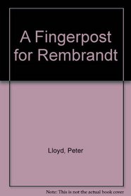 A Fingerpost for Rembrandt