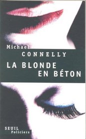 La Blonde en Beton (The Concrete Blonde) (Harry Bosch, Bk 3) (French Edition)
