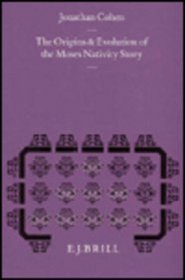 Origins and Evolution of the Moses Nativity Story (Numen Book Series)