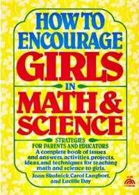 How to Encourage Girls in Math & Science: Strategies for Parents and Educators