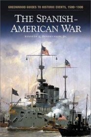 The Spanish-American War (Greenwood Guides to Historic Events 1500-1900)