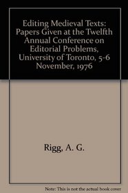 Editing Medieval Texts: Papers Given at the Twelfth Annual Conference on Editorial Problems, University of Toronto, 5-6 November, 1976