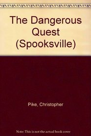 The Dangerous Quest (Spooksville (Hardcover))