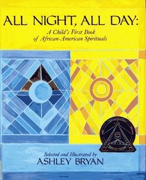 All Night, All Day : A Child's First Book of African-American Spirituals