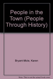 People in the Town (People Through History)