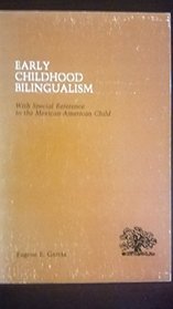 Early Childhood Bilingualism With Special Reference to the Mexican American Child