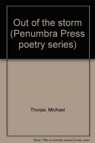 Out of the storm (Penumbra Press poetry series)
