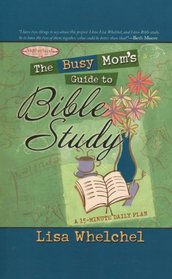 The Busy Mom's Guide to Bible Study: A 15-Minute Daily Plan