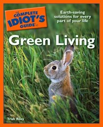 The Complete Idiot's Guide to Green Living