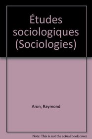 Etudes sociologiques (Sociologies) (French Edition)