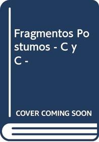 Fragmentos Postumos - C y C - (Spanish Edition)