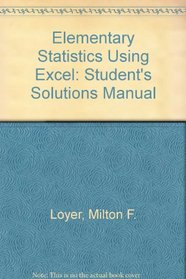 Elementary Statistics Using Excel: Student's Solutions Manual