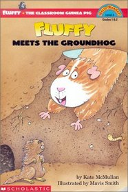 Fluffy Meets the Groundhog (Fluffy, the Classroom Guinea Pig) (Hello Reader!, Level 3)