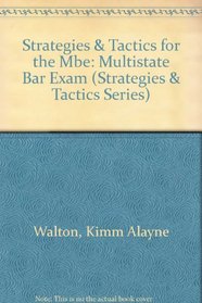 Strategies & Tactics for the Mbe: Multistate Bar Exam (Strategies & Tactics Series)