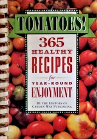 Tomatoes!: 365 Healthy Recipes for Year-Round Enjoyment