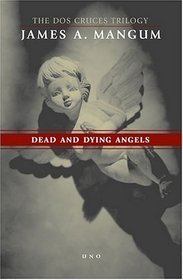 Dead and Dying Angels (Dos Cruces, Bk 1)