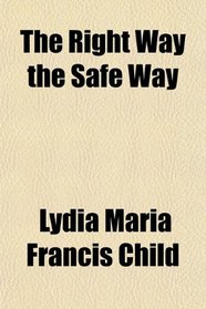 The Right Way the Safe Way