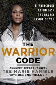 The Warrior Code: 11 Principles to Unleash the Badass Inside of You