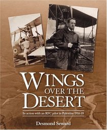 Wings Over The Desert: In action with an RFC pilot in Palestine 1916-18