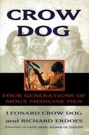 Crow Dog : Four Generations of Sioux Medicine Men