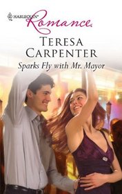 Sparks Fly with Mr. Mayor (Harlequin Romance, No 4192)