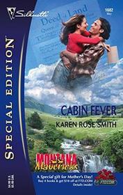 Cabin Fever (Montana Mavericks) (Silhouette Special Edition, No 1682)