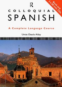 Colloquial Spanish: A Complete Language Course (Colloquial S.)