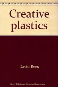 Creative Plastics: (A Studio book)