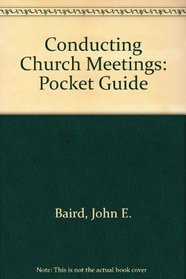 Conducting Church Meetings (Pocket Guide)