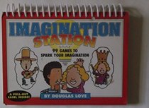 Imagination Station: 99 Games to Spark Your Imagination