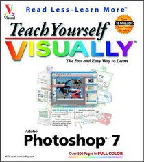 Teach Yourself VISUALLY (TM) Photoshop(R) 7