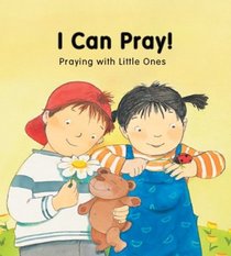 I Can Pray (Praying with Little Ones)