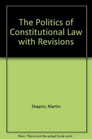 The Politics of Constitutional Law with Revisions