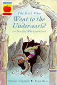 The Girl Who Went to the Underworld (Orchard Myths)