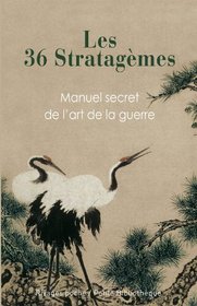 Les 36 Stratégèmes (French Edition)