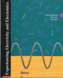 Experiencing Electricity and Electronics: Conventional Current Version