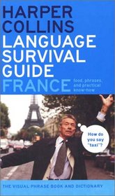 HarperCollins Language Survival Guide: France: The Visual Phrasebook and Dictionary (HarperCollins Language Survival Guides)