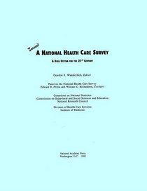 Toward a National Health Care Survey: A Data System for the 21st Century