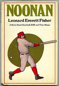 Noonan: A Novel About Baseball, Esp, and Time Warps